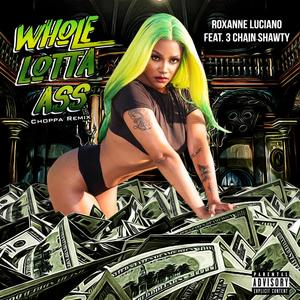 Whole Lotta Ass(feat. 3 Chain Shawty) (Explicit)