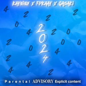 2024 (feat. Fdkaay, Kaynine & Qasaki) (Explicit)