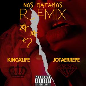 Nos matamos (feat. JOTAERREPE) [REMIX]