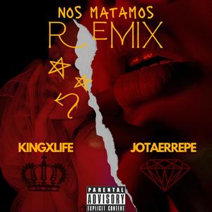 Nos matamos (feat. JOTAERREPE) (Remix)