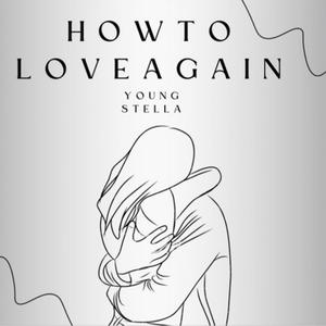 How to love again