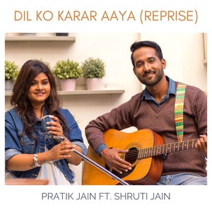 Dil Ko Karar Aaya (Reprise)