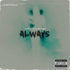 Always (feat. Ponce De'Leioun) [Explicit]