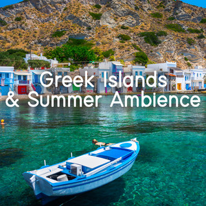 Greek Islands & Summer Ambience