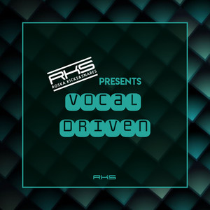 RKS Presents: Vocal Driven (Explicit)