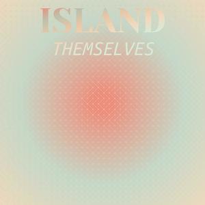 Island Themselves