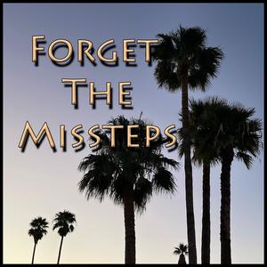 Forget The Missteps
