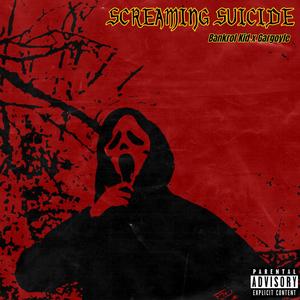SCREAMING SUICIDE (Explicit)