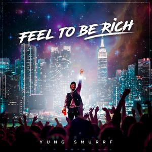 FEEL TO BE RiCH (Explicit)