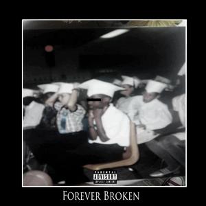 Forever Broken The EP (Explicit)