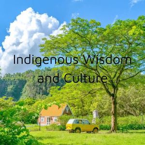 Indigenous Wisdom and Culture