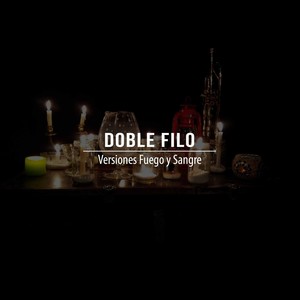 Doble Filo (Versiones Fuego y Sangre)