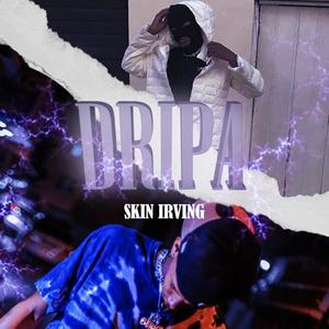 Dripa(feat. SkinirvinG) (Explicit)