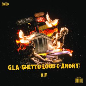 G.L.A (Ghetto, Loud & Angry) [Explicit]