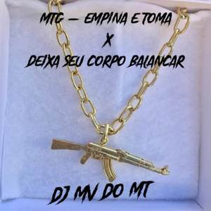 Mtg - Empina e Toma x Deixe Seu Corpo Balançar (Explicit)