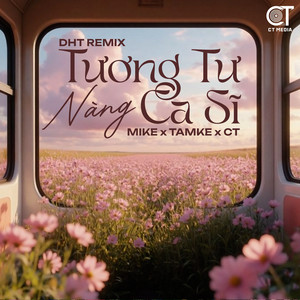 Mike - Tương Tư Nàng Ca Sĩ - DHT Remix