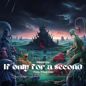If only for a second (feat. Wharton)