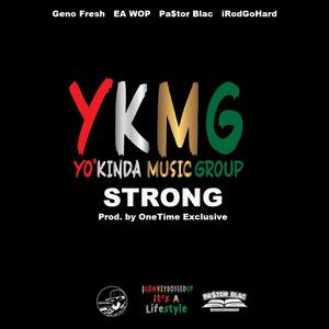 YKMG Strong (feat. iRodGoHard, Geno Fresh & EA WOP) [Explicit]