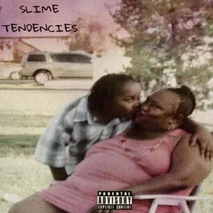 Slime Tendencies (Explicit)