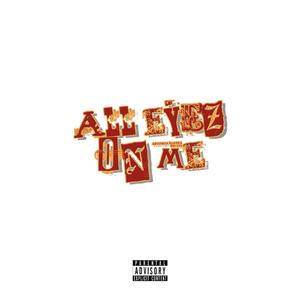 ALL EYEZ ON ME (Explicit)