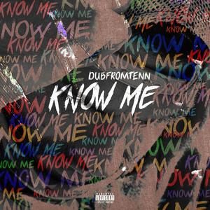 Know Me (Explicit)