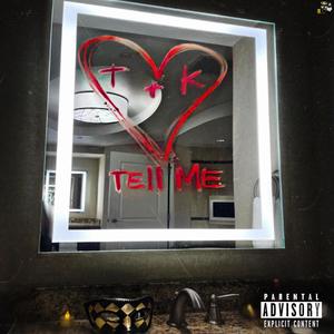 Tell Me (feat. KRollin') (Explicit)