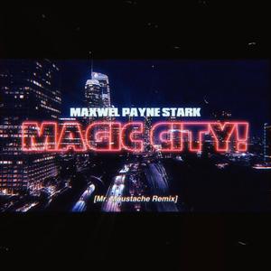 MAGIC CITY! (feat. Mr. Moustache) (Remix|Explicit)