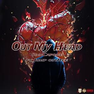 Out My Head (feat. 6ixxKapone & JumpoutDee) [Explicit]