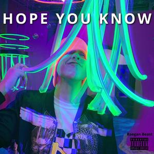 HOPE YOU KNOW (Explicit)