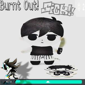 Burnt Out! (Explicit)