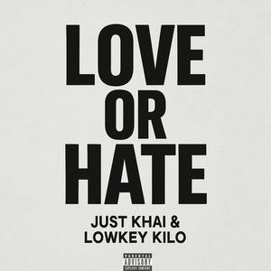 Love Or Hate (feat. Lowkey Kilo) (Explicit)