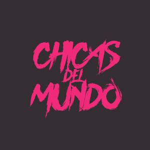 Chicas Del Mundo (Guaracha Mix)