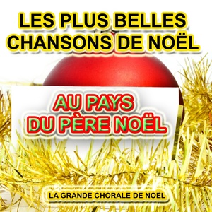 Au Pays du Père Noël : Les plus belles chansons de Noël