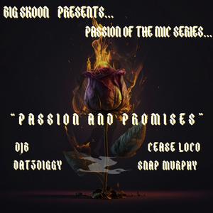 PASSION AND PROMISES (feat. DATZDIGGY, SNAP MURPHY, DON JON DE BASTARD & CEASE LOCO) [Explicit]