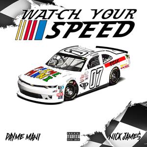 Watch Your Speed (feat. Nick Jame$) [Explicit]