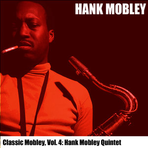 Classic Mobley, Vol. 4: Hank Mobley Quintet