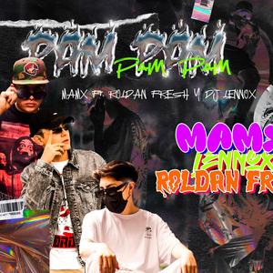 Pam Pam(feat. Mamx & Dj Lennox)