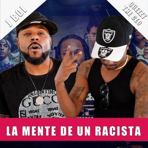 La Mente de un Racista (feat. J Boi)
