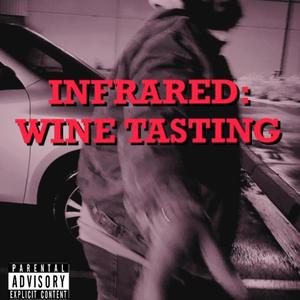 INFRARED: WINE TASTING (Explicit)