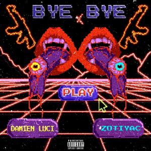 BYE BYE (feat. Zotiyac) [Explicit]