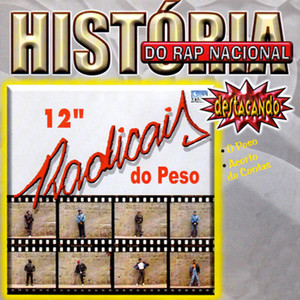 História do Rap Nacional - Radicais do Peso