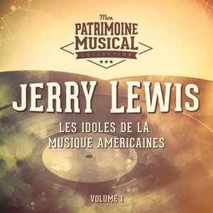 Les idoles de la musique américaines : Jerry Lewis, Vol. 1