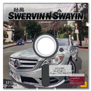 Swervin N Swayin (Explicit)