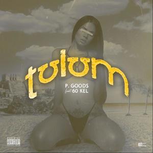 Tulum(feat. 60 Kel) (Explicit)