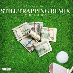 Still Trapping (Explicit)