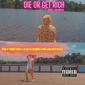 DIE or GET RICH (Explicit)