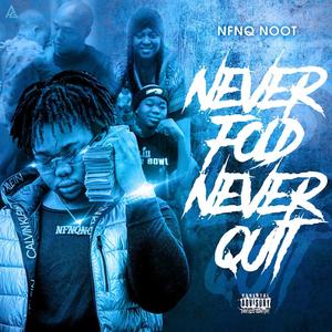 Nfnq(NeverFoldNeverQuit) [Explicit]