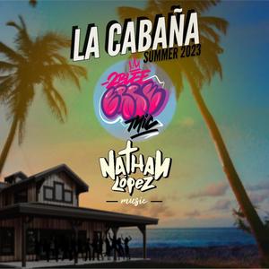 La Cabaña (feat. Nathan Lopez) [Explicit]