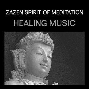 Zazen Spirit of Meditation – Healing Music, Regular Breath, Mind Body Connection, Open Your Inner Eyes, Find Center of Energy