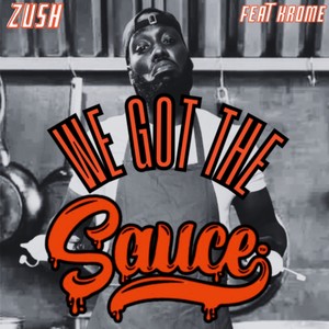 We Got the Sauce (Explicit)